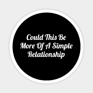 Could This Be More Of A Simple Relationship Magnet
